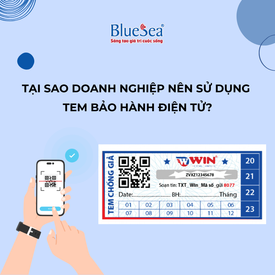 Tại Sao Doanh Nghiệp Nên Sử Dụng Tem Bảo Hành Điện Tử? 