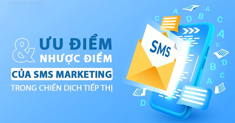 Ưu điểm và nhược điểm của chiến dịch SMS Marketing trong tiếp thị